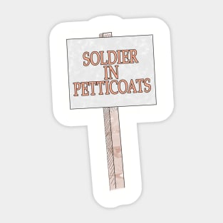 Soldier In Petticoats Sticker
